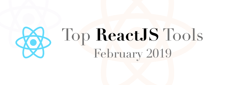top-reactjs-tools-feb-2019